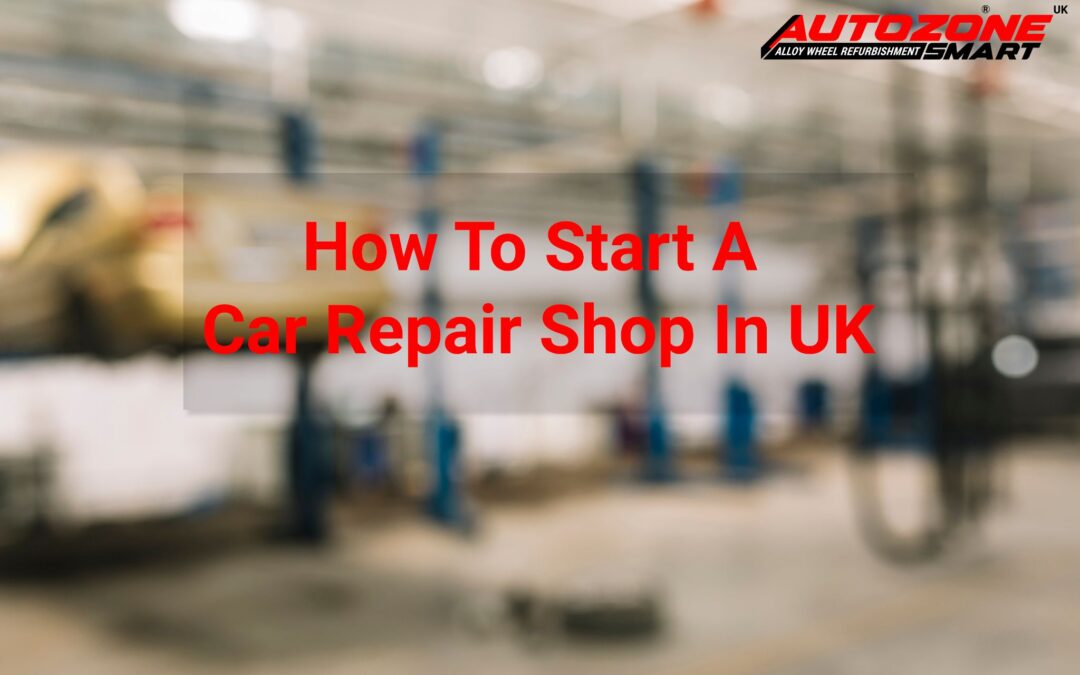 How To Start A Car Repair Shop In the UK